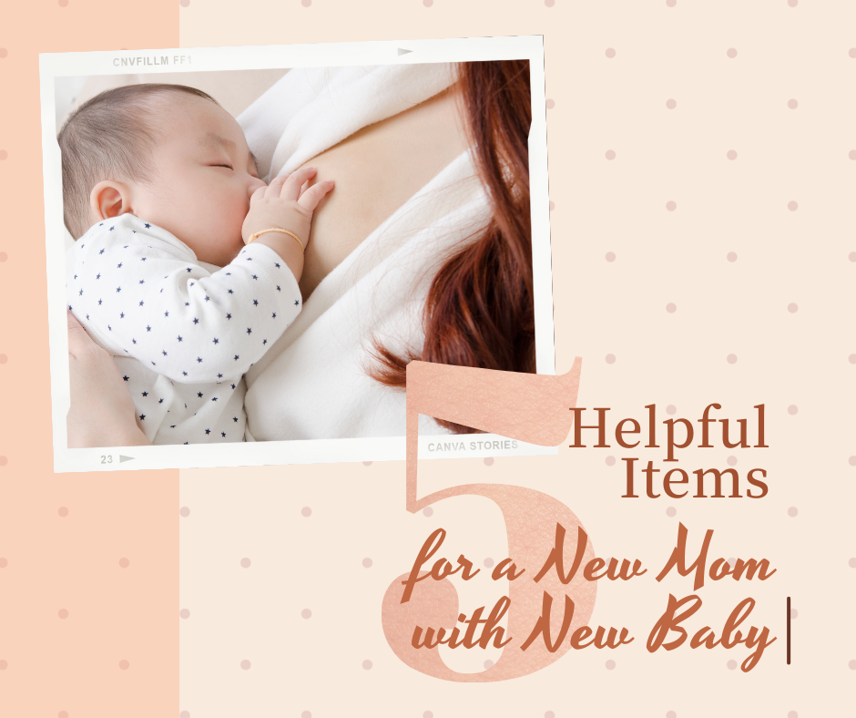 5 helpful items for a new mom with new baby