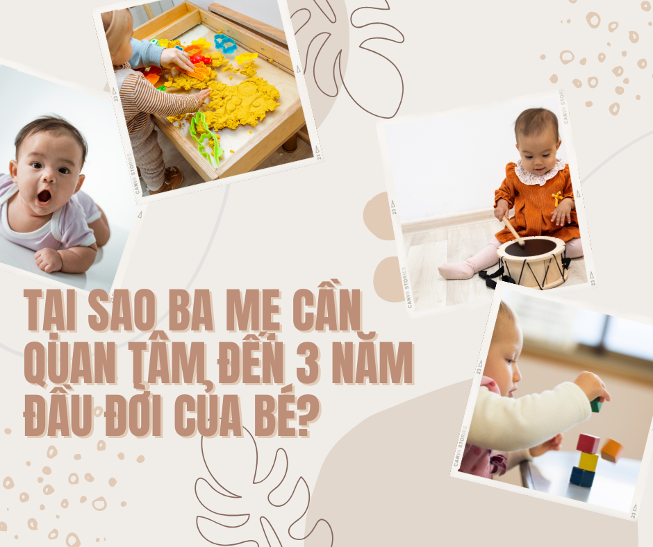 Tạo sao ba mẹ cần quan tâm đến 3 năm đầu đời của bé